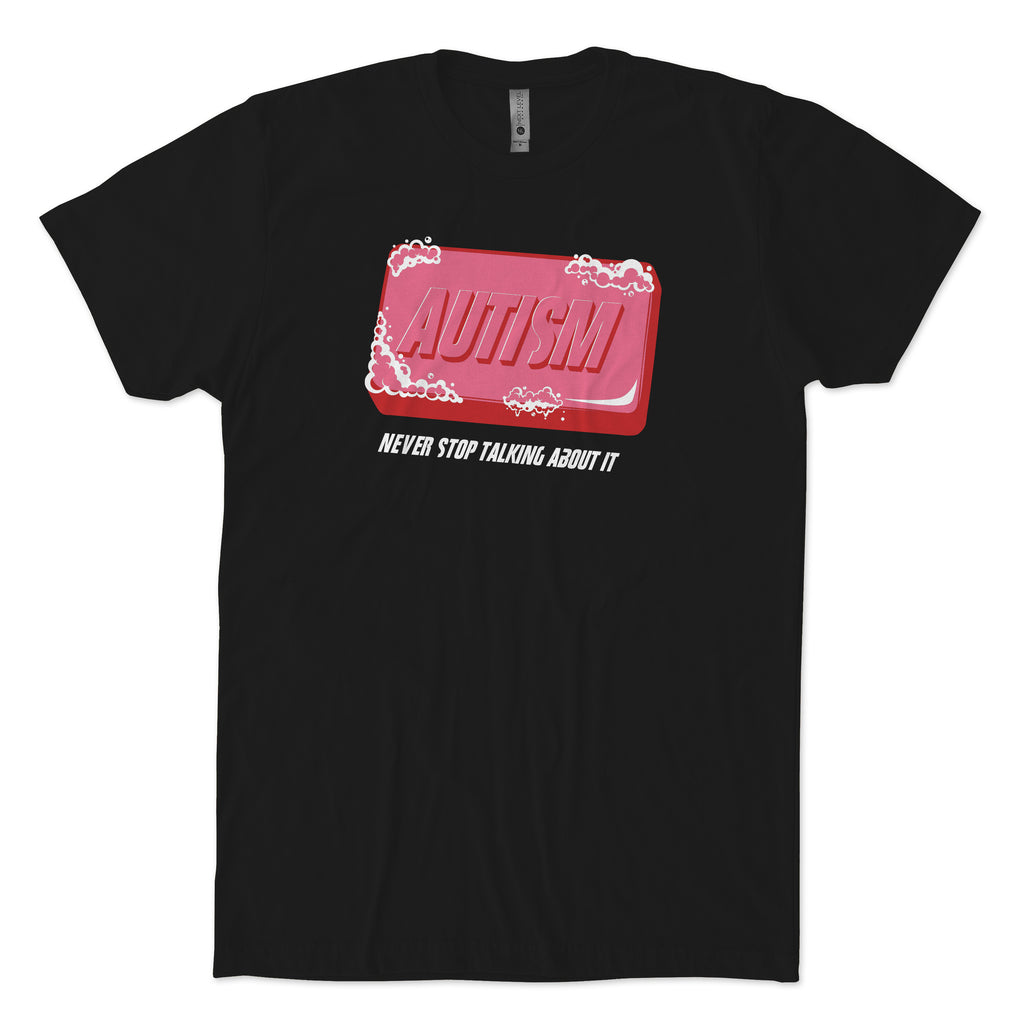 Never Stop Talking About It T-shirt