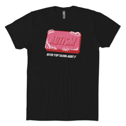 Never Stop Talking About It T-shirt