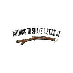Shake A Stick At It Sticker