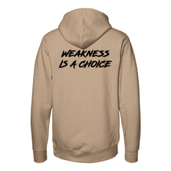 Weakness Is A Choice Hoodie