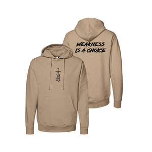 Weakness Is A Choice Hoodie