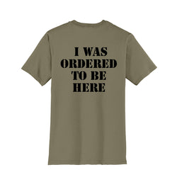 Ordered To Be Here T-Shirt