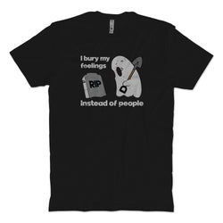 Bury My Feelings T-Shirt