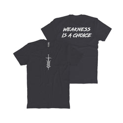 Weakness Is A Choice T-Shirt