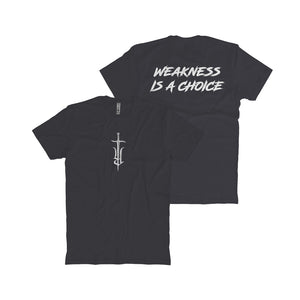 Weakness Is A Choice T-Shirt