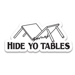 Hide Yo Tables Sticker