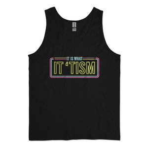 It Is What It Tism T-Shirt