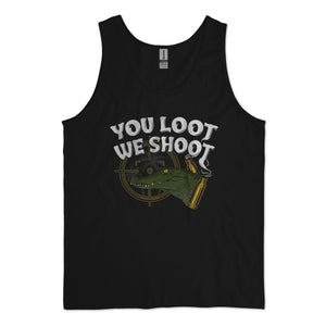 You Loot We Shoot T-Shirt