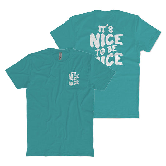 It's Nice To Be Nice T-Shirt