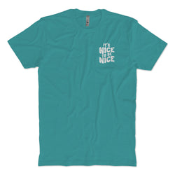 It's Nice To Be Nice T-Shirt