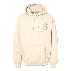 Pray More Hoodie
